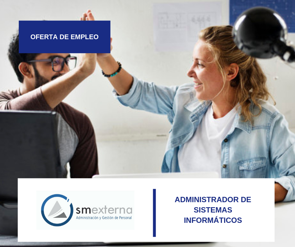 OFERTA CERRADA. Seleccionamos administrador de sistemas informáticos.