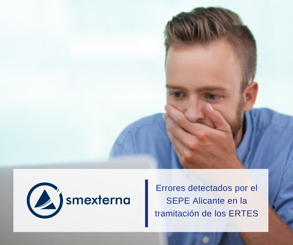 Errores detectados por el SEPE Alicante en la tramitación de los ERTES