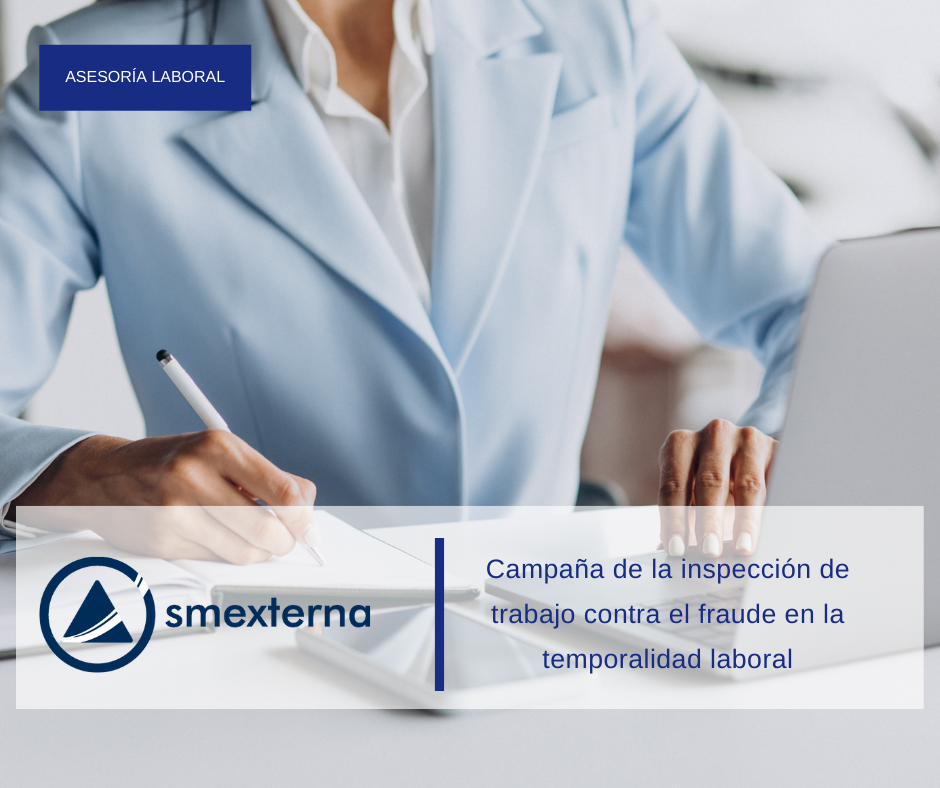 Campaña de la inspección de trabajo contra el fraude en la temporalidad laboral.